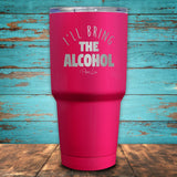 I'll Bring The Alcohol Coated Drinkware