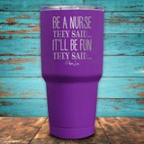 Be A Nurse They Said... Coated Drinkware