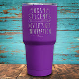 Ok Students, Now Let's Get Information Coated Drinkware