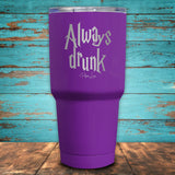 Always Drunk Coated Drinkware