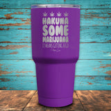 Hakuna Some Marijuana Coated Drinkware