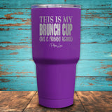 This Is My Brunch Cup... Coated Drinkware