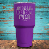 Ain't No Papa Like The One I've Got Coated Drinkware