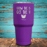 Grow The B Get The V Coated Drinkware