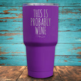 This Is Probably Wine Coated Drinkware