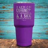 I Run on a Sick Sense of Humor (Nursing) Coated Drinkware