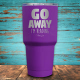 Go Away I'm Reading Coated Drinkware