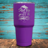 Shut up and Take me Fishing Coated Drinkware