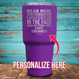 Dear Mom (CUSTOM) Coated Drinkware