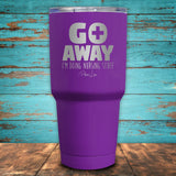 Go Away I'm Doing Nursing Stuff Coated Drinkware