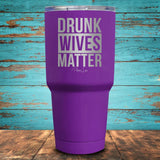 Drunk Wives Matter Coated Drinkware