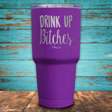 Drink Up Bitches Coated Drinkware