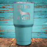 Don't Touch My Wiener Coated Drinkware
