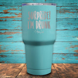 Surprise! I'm Drunk Coated Drinkware
