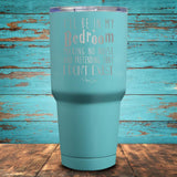 I'll Be In My Bedroom Coated Drinkware