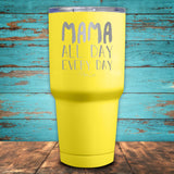 Mama All Day Every Day Coated Drinkware