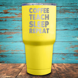 Coffee Teach Sleep Repeat Coated Drinkware