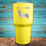 Hey Corgeous Coated Drinkware