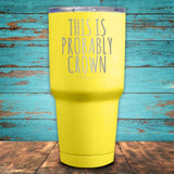 This is Probably Crown Coated Drinkware