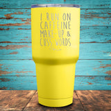 I Run on Make-Up Coated Drinkware