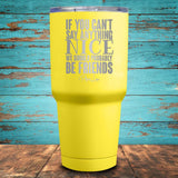 If You Can't Say Anything Coated Drinkware