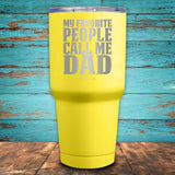 My Favorite People Call Me Dad Coated Drinkware