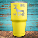 Don't Touch My Wiener Coated Drinkware