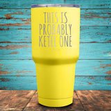 This Is Probably Ketel One Coated Drinkware