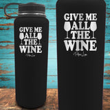 Give Me All The Wine Coated Drinkware