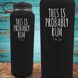 This Is Probably Rum Coated Drinkware