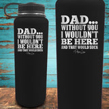 Dad Without You Coated Drinkware