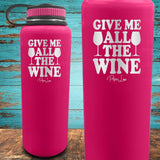 Give Me All The Wine Coated Drinkware