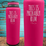 This Is Probably Rum Coated Drinkware