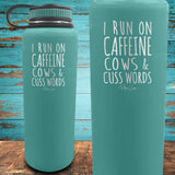 I Run On Caffeine Cows And Cuss Words Coated Drinkware