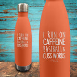 I Run on Caffeine, Baseball, & Cuss Words Coated Drinkware