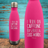 I Run on Caffeine, Baseball, & Cuss Words Coated Drinkware