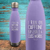 I Run on Caffeine, Baseball, & Cuss Words Coated Drinkware