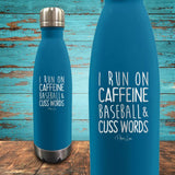 I Run on Caffeine, Baseball, & Cuss Words Coated Drinkware